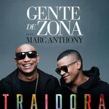 Gente d’Zona e Marc Anthony: “Traidora”