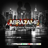 Abrazame, versión Bachata, di Frankaly Lavoe ft. Mario