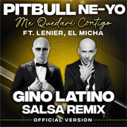GINO LATINO presenta “Me quedare contigo”salsa remix cantata da PITBULL. NE-YO, EL MICHA, LENIER
