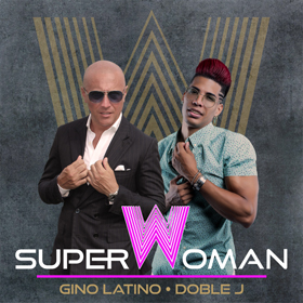 Gino Latino – Doble J : “Superwoman”