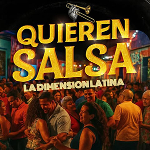 La Dimension latina: “Quieren salsa”